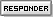 Responder
