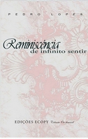 Reminisc�ncia de infinito sentir - Pedro Lopes